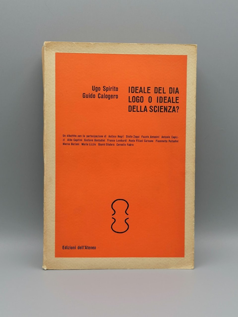 Ideale Del Dialogo o Ideale Della Scienza? Libro Spirito Calogero …