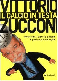 Il calcio in testa - Vittorio Zucconi | Immagine principale