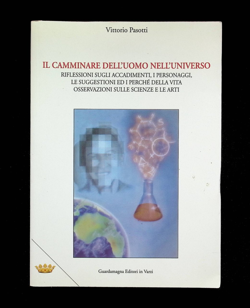 Il Camminare dell'Uomo nell'Universo Libro Vittorio Pasotti 9788895193267