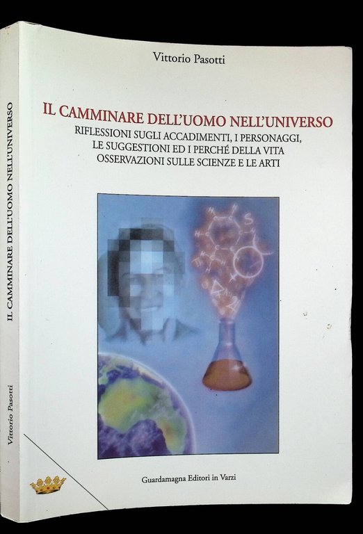Il Camminare dell'Uomo nell'Universo Libro Vittorio Pasotti 9788895193267