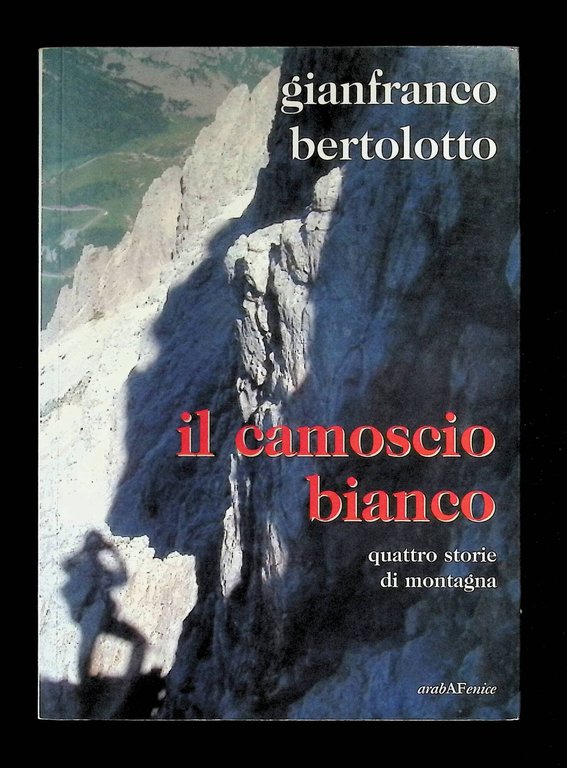 Il camoscio bianco. Quattro storie di montagna