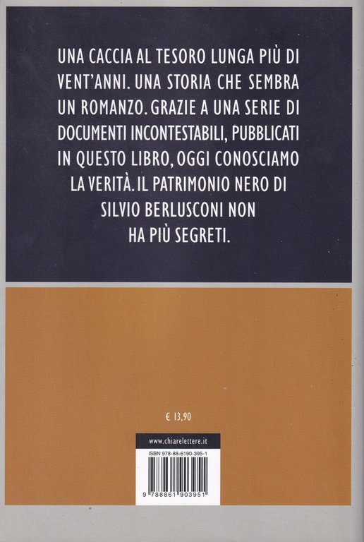 Il cavaliere nero. Il tesoro nascosto di Silvio Berlusconi. Documenti …