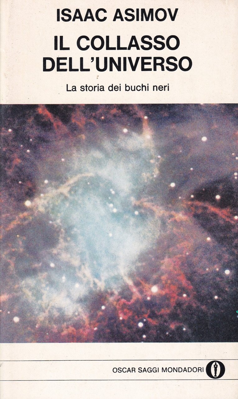 Il Collasso dell'Universo. La Storia dei Buchi Neri