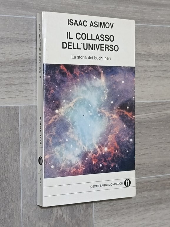 Il Collasso dell'Universo. La Storia dei Buchi Neri