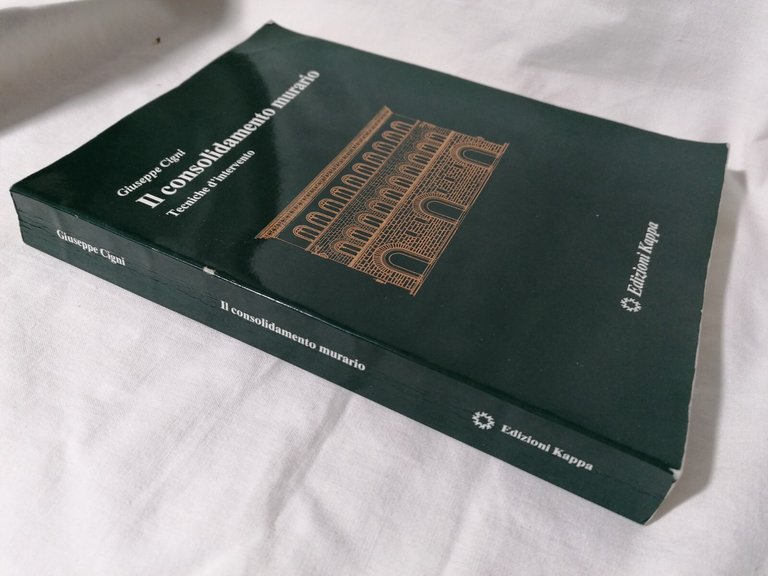 Il Consolidamento Murario Tecniche D'Intervento Libro Giuseppe Cigni Kappa 1978