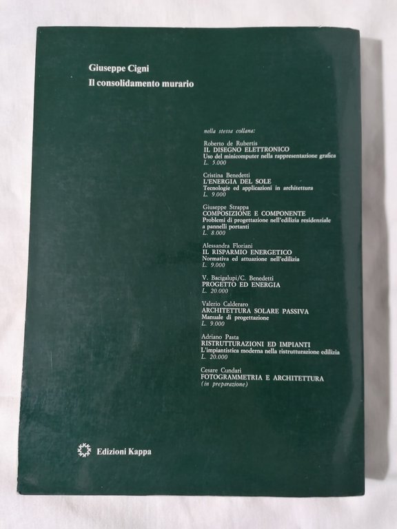 Il Consolidamento Murario Tecniche D'Intervento Libro Giuseppe Cigni Kappa 1978