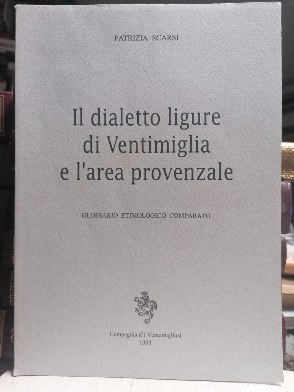 Il Dialetto Ligure Di Ventimiglia E L'Area Provenzale Libro Glossario …