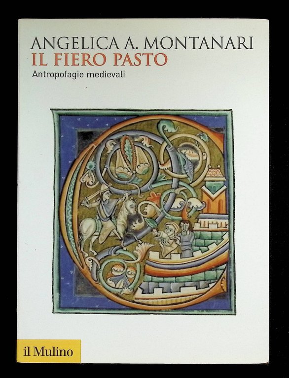 Il fiero pasto. Antropofagie medievali