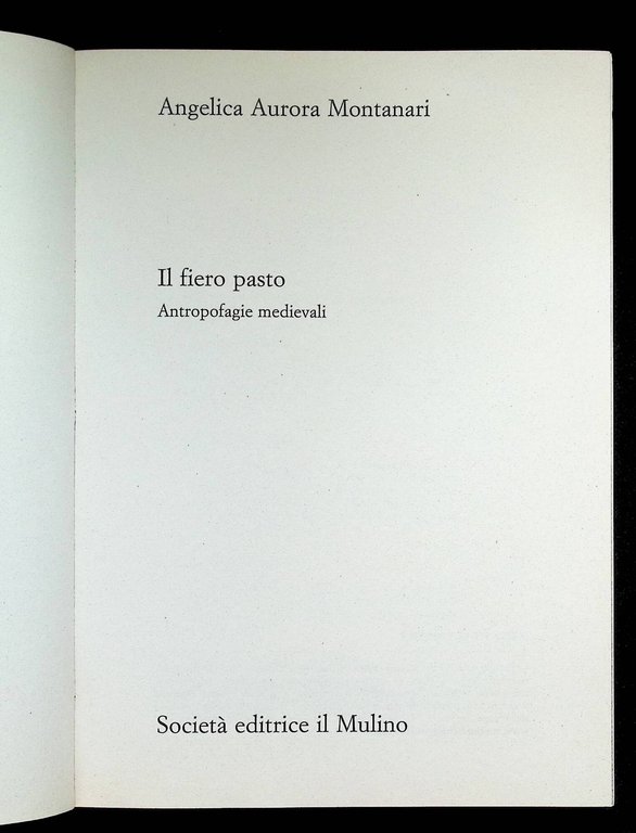 Il fiero pasto. Antropofagie medievali