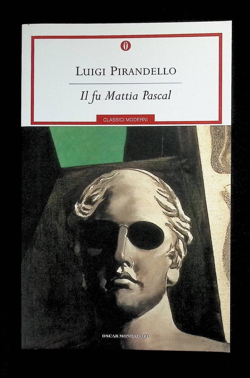 Il fu Mattia Pascal. Oscar Classici Moderni