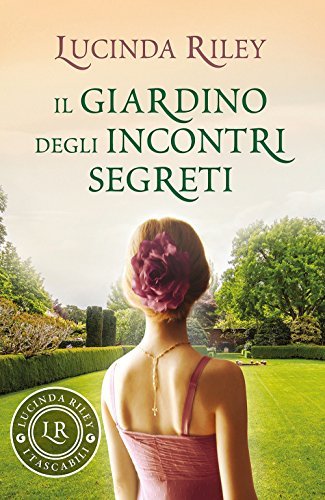 Il giardino degli incontri segreti - Lucinda Riley | Immagine principale