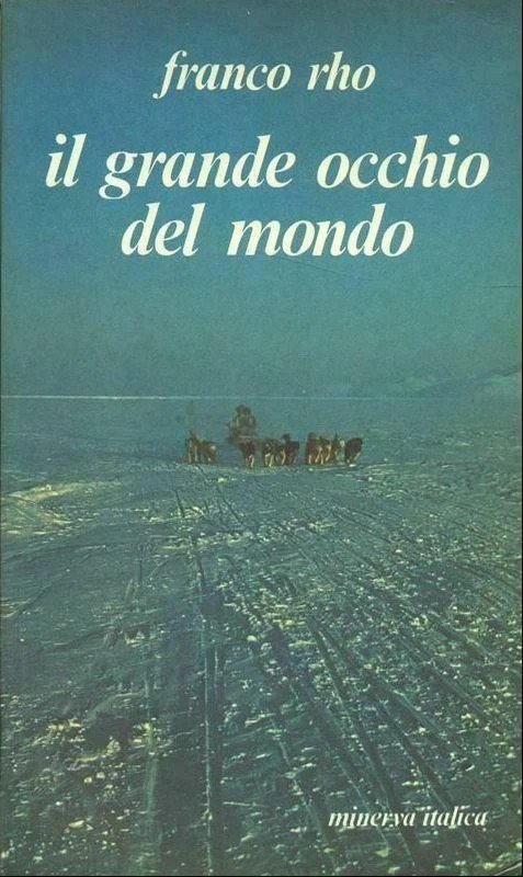 Il Grande Occhio del Mondo Libro Franco Rho Minerva Italica …
