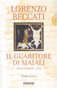 Il guaritore di maiali : A. D. 1589 - Lorenzo … | Immagine principale