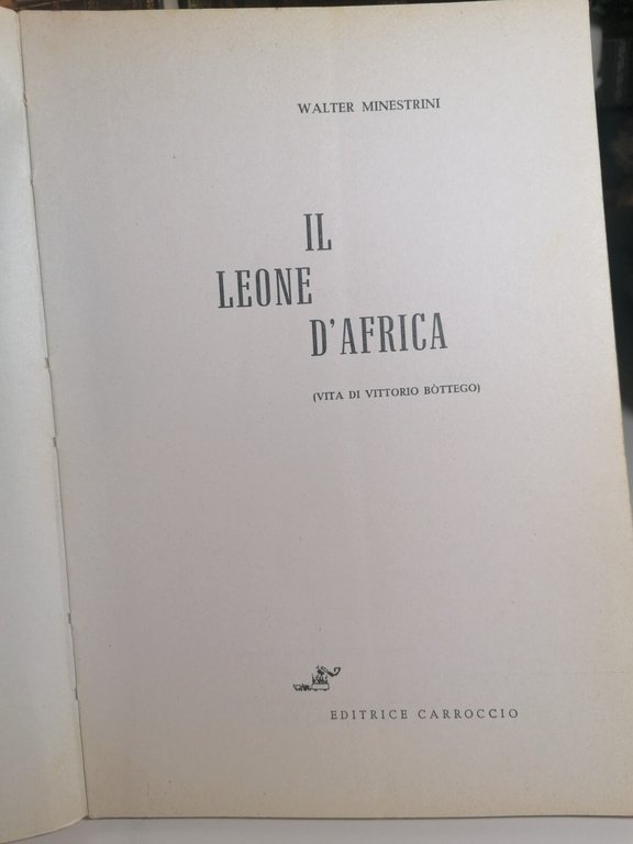 Il Leone D'Africa Libro Minestrini Vita Di Vittorio Bottego Carroccio …
