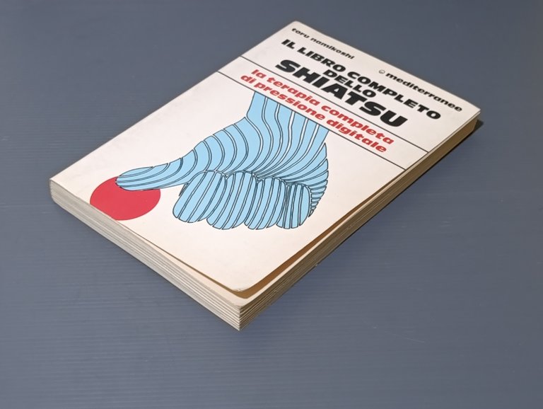 Il libro completo dello shiatsu