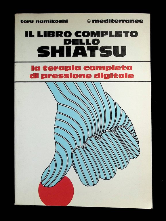 Il libro completo dello shiatsu