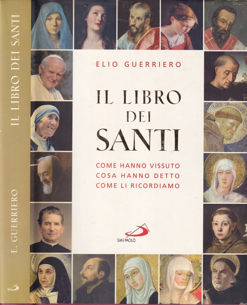 Il libro dei santi. Come hanno vissuto, cosa hanno detto, …