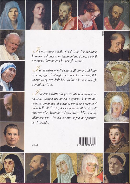 Il libro dei santi. Come hanno vissuto, cosa hanno detto, …