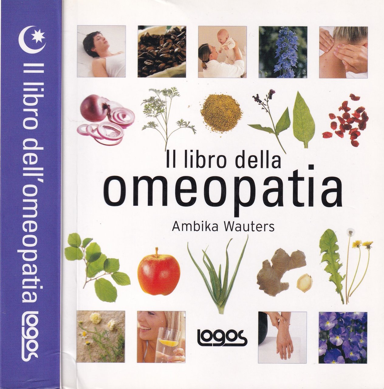 Il libro dell'omeopatia. Ediz. illustrata