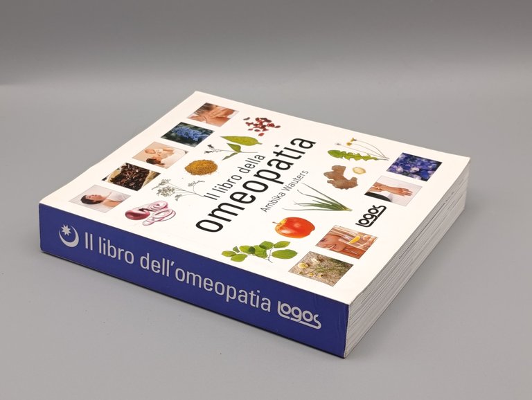Il libro dell'omeopatia. Ediz. illustrata