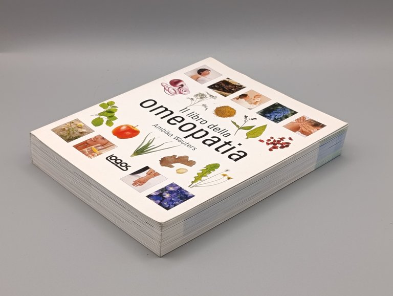 Il libro dell'omeopatia. Ediz. illustrata