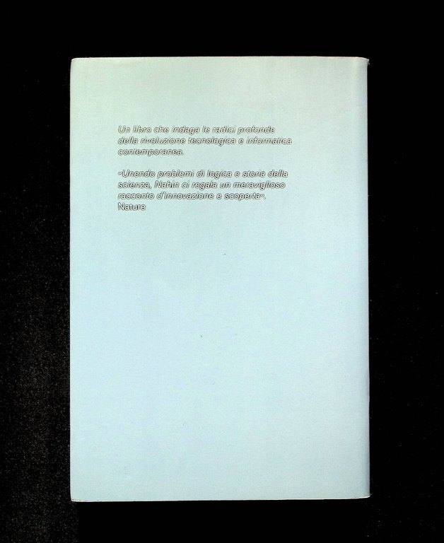 Il Logico e l'Ingegnere l'Alba dell'Era Digitale Libro Paul Nahin …