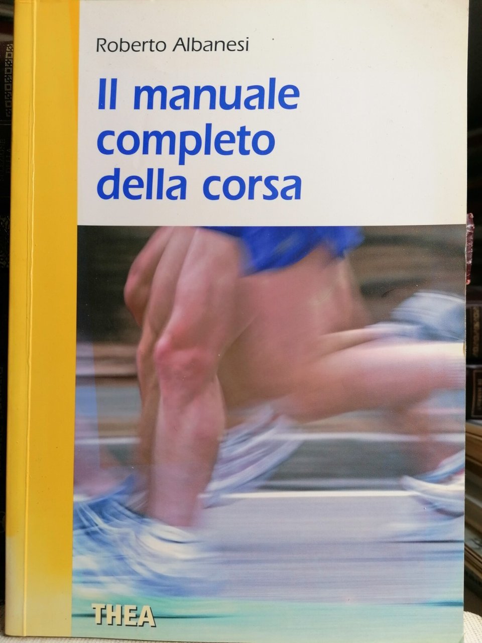 Il Manuale Completo Della Corsa Albanesi 1^ Edizione Thea 2008 …