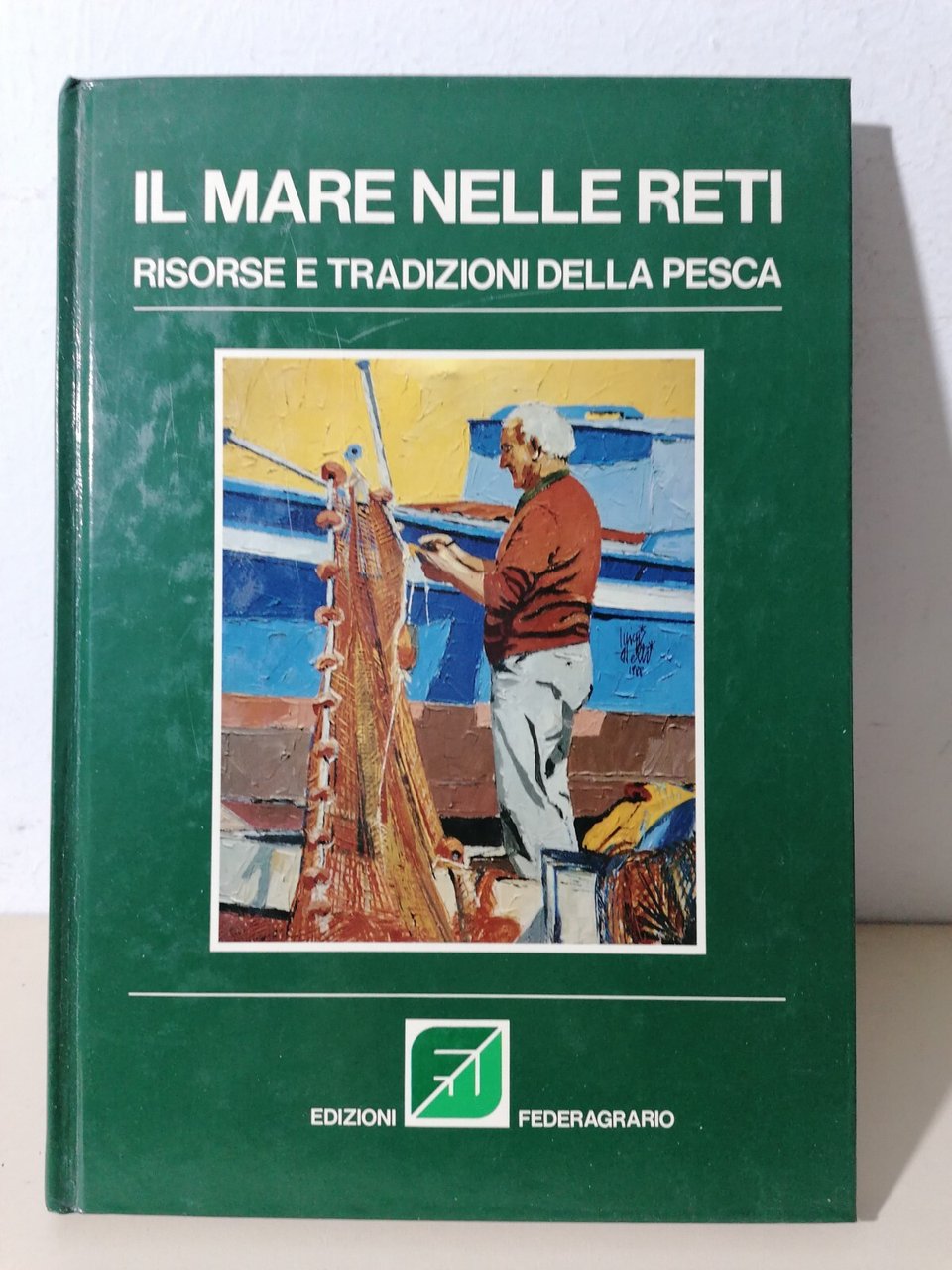 Il Mare Nelle Reti Risorse e Tradizioni Della Pesca Libro …