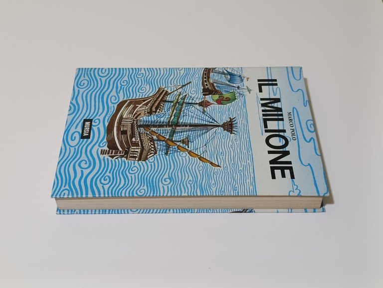 Il Milione. Dove si raccontano le meraviglie del mondo.