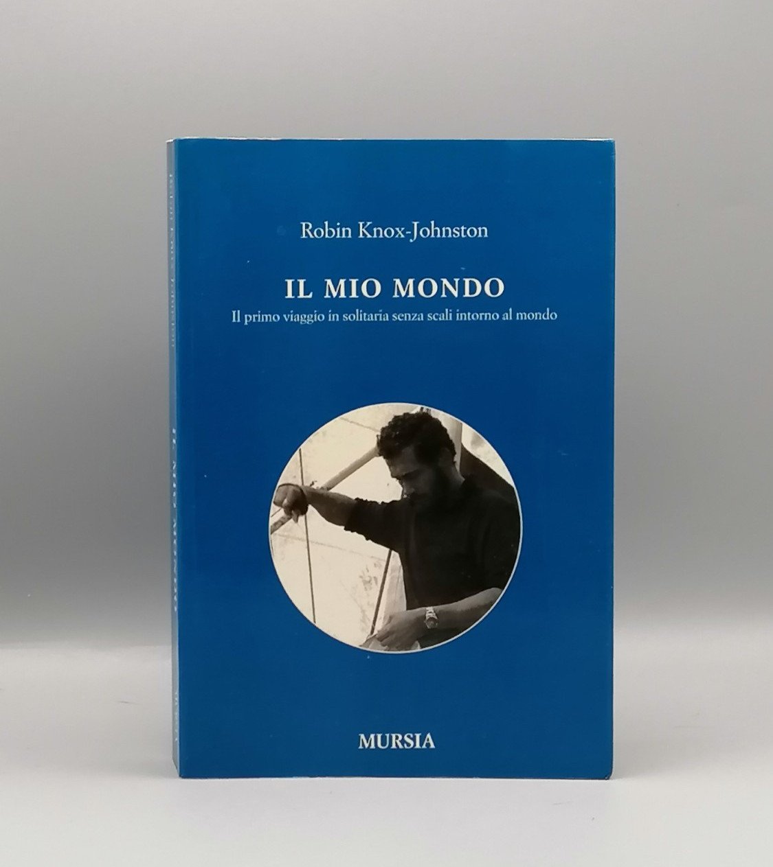 Il Mio Mondo Libro Knox Johnson Viaggio In Solitaria Senza …