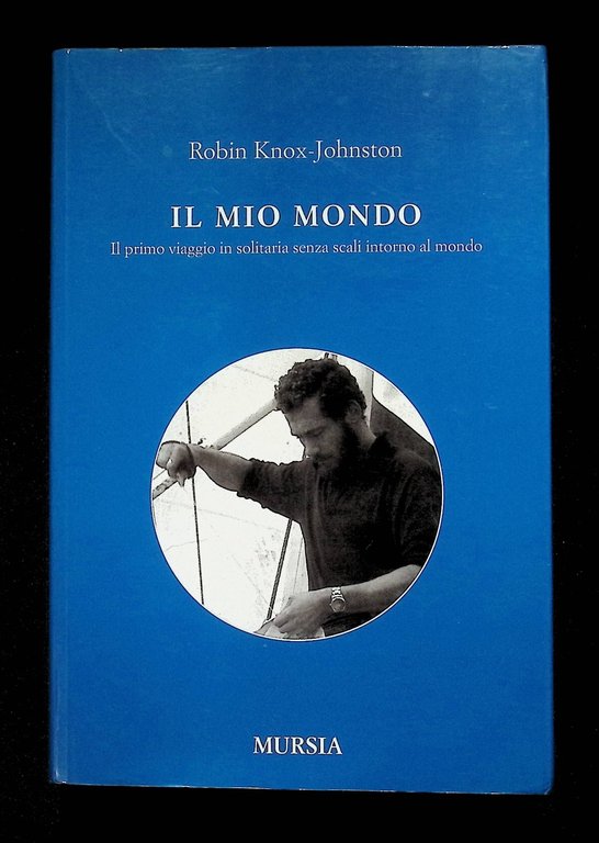 Il Mio Mondo Libro Knox Johnson Viaggio In Solitaria Senza …