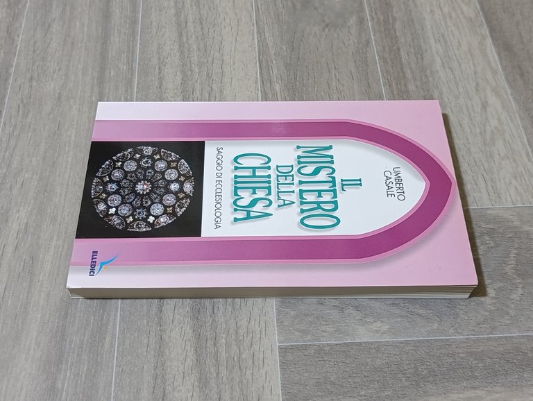 Il mistero della Chiesa. Saggio di ecclesiologia