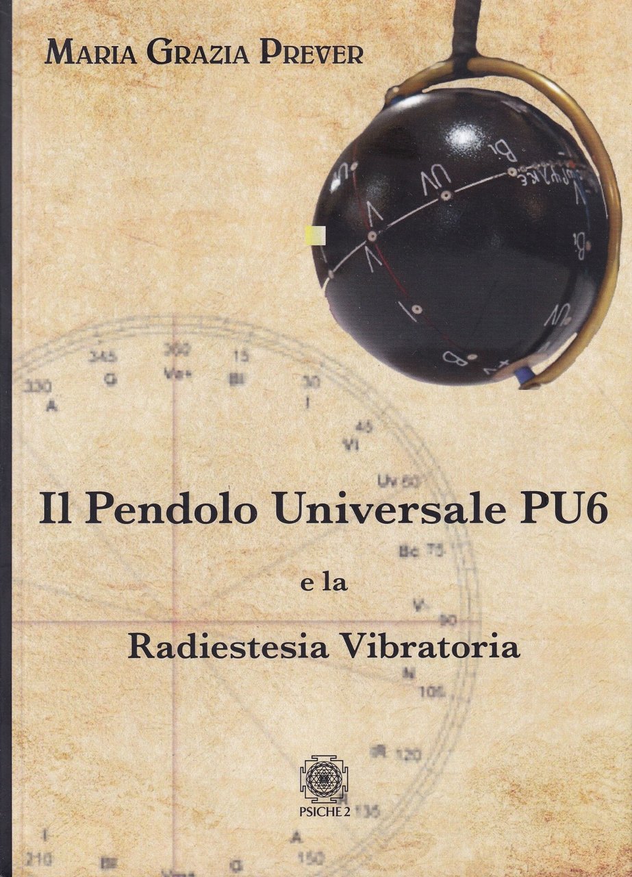 Il pendolo universale PU6 e la radiestesia vibratoria