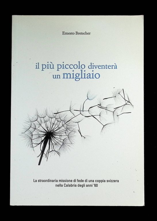 Il più piccolo diventerà un migliaio : la straordinaria missione …