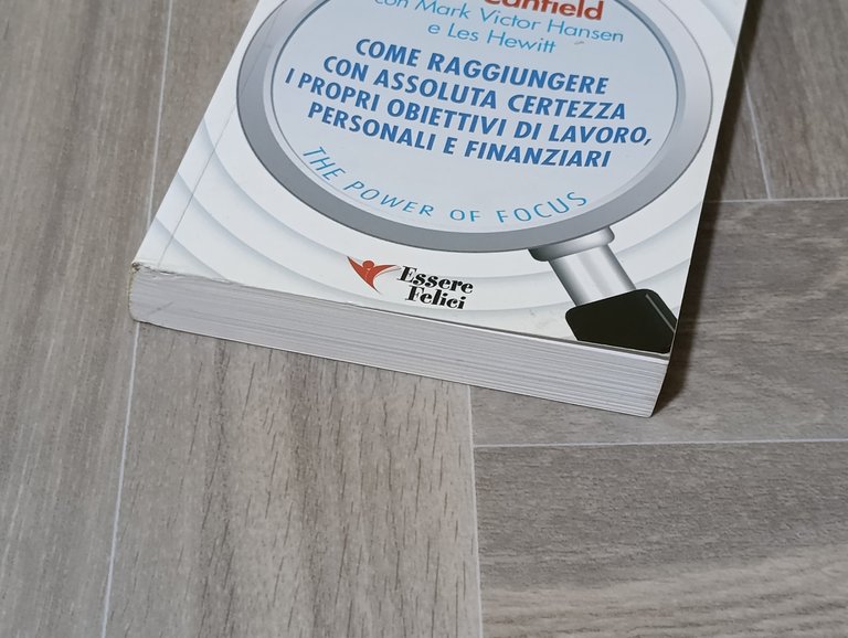 Il potere della focalizzazione. Come raggiungere con assoluta certezza i …