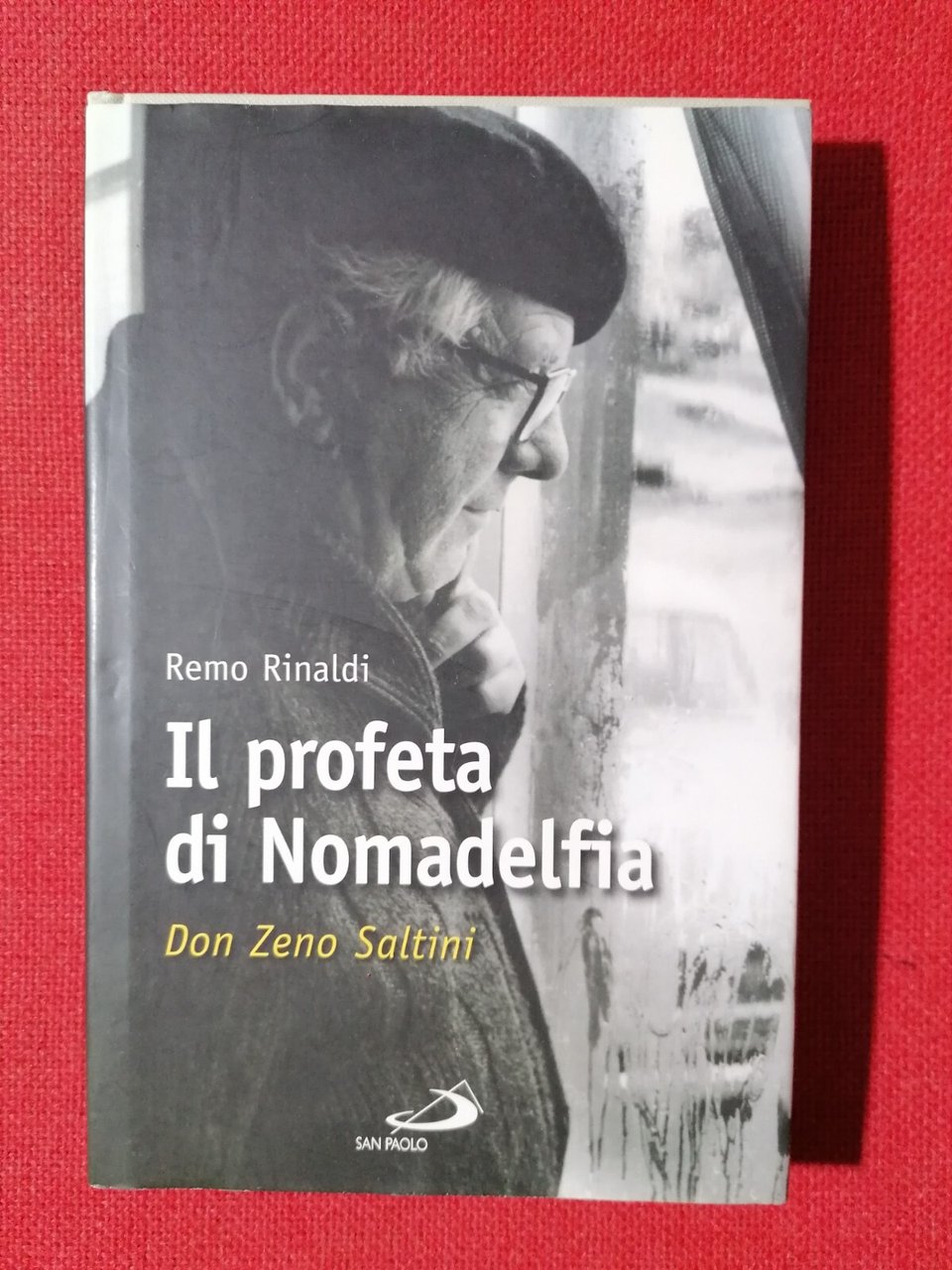 Il profeta di Nomadelfia. Don Zeno Saltini