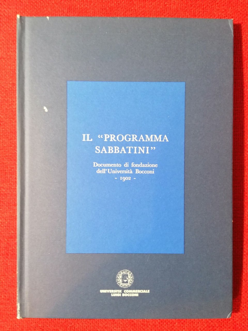 Il Programma Sabbatini. Documento di fondazione dell'Università Bocconi, 1991