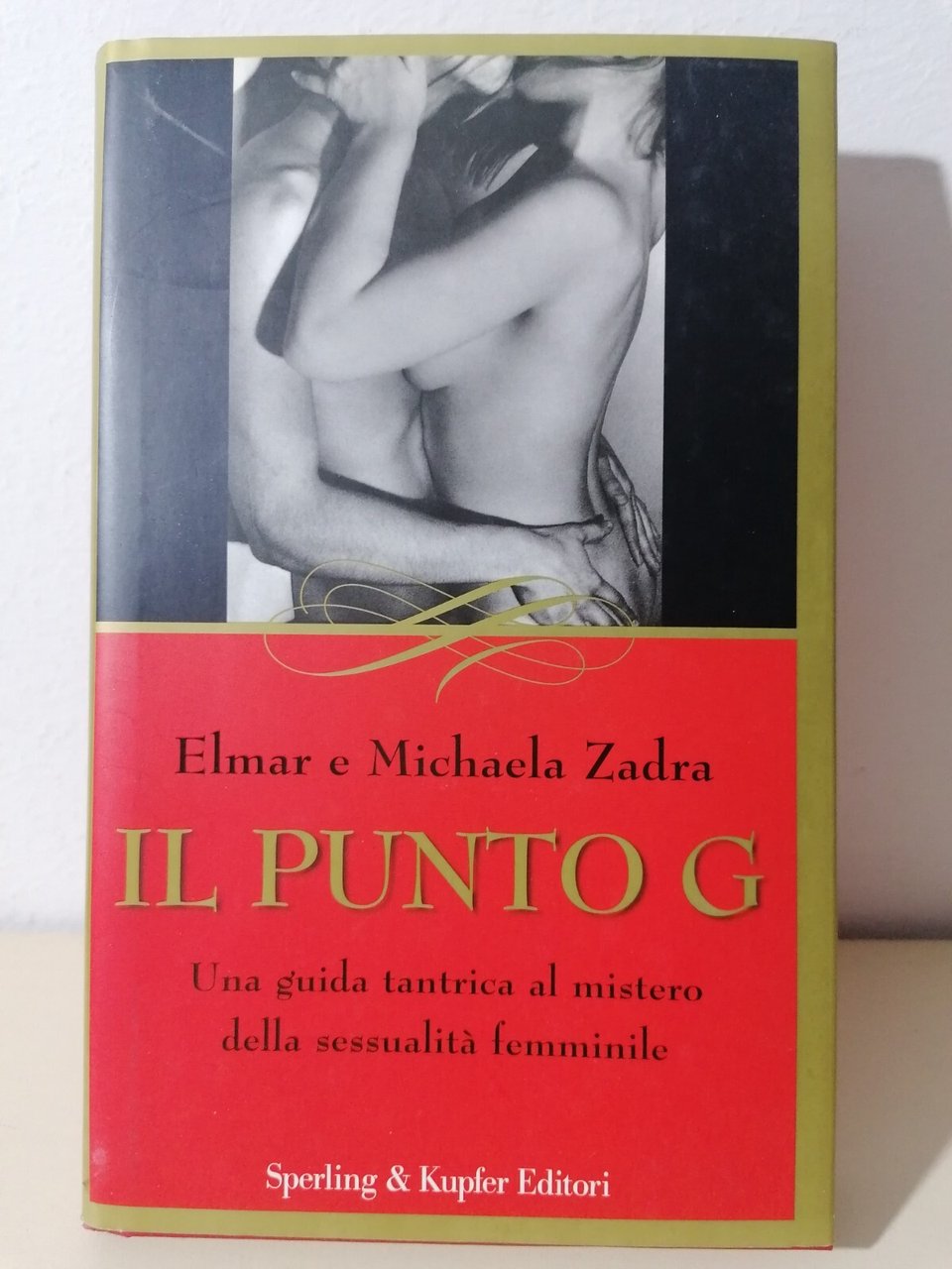 Il punto G. Una guida tantrica al mistero della sessualità …