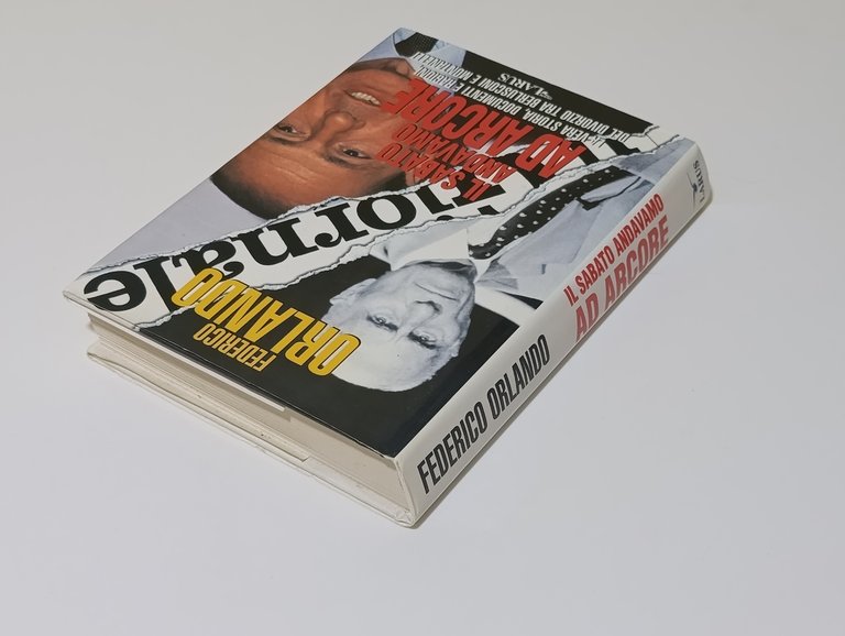 Il sabato andavamo ad Arcore : la vera storia, documenti …