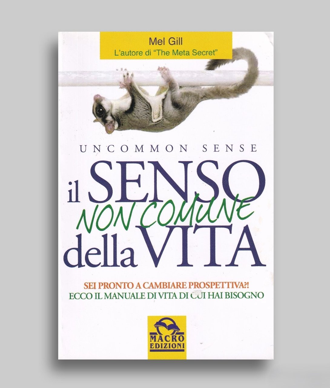 Il senso non comune della vita. Sei pronto a cambiare …