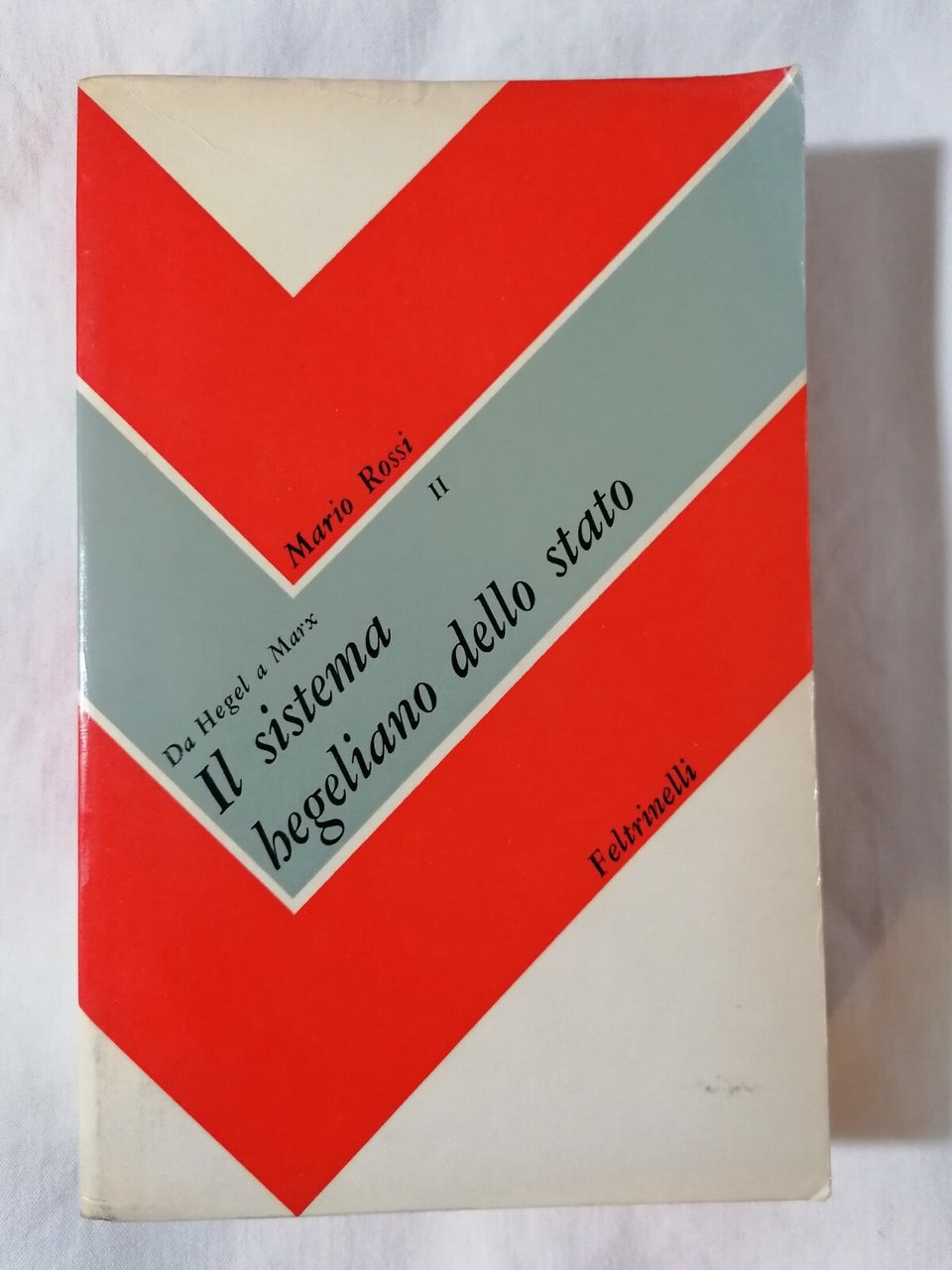 Il sistema hegeliano dello stato. Libro Da Hegel a Marx, …