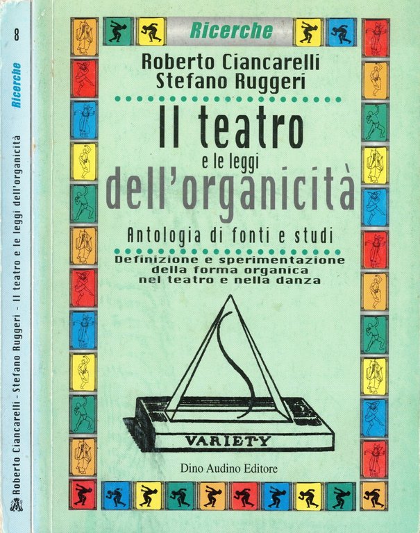 Il teatro e le leggi dell'organicità Ciancarelli Ruggeri Audino 9788875271268