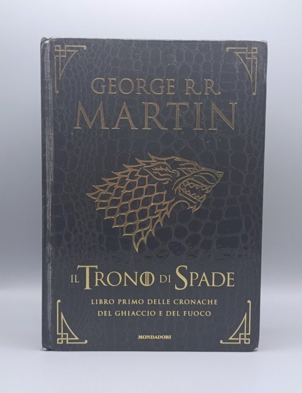 Il trono di spade. Libro primo delle Cronache del ghiaccio …