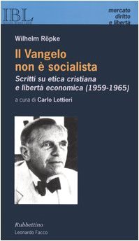 Il vangelo non è socialista. Scritti su etica cristiana e …