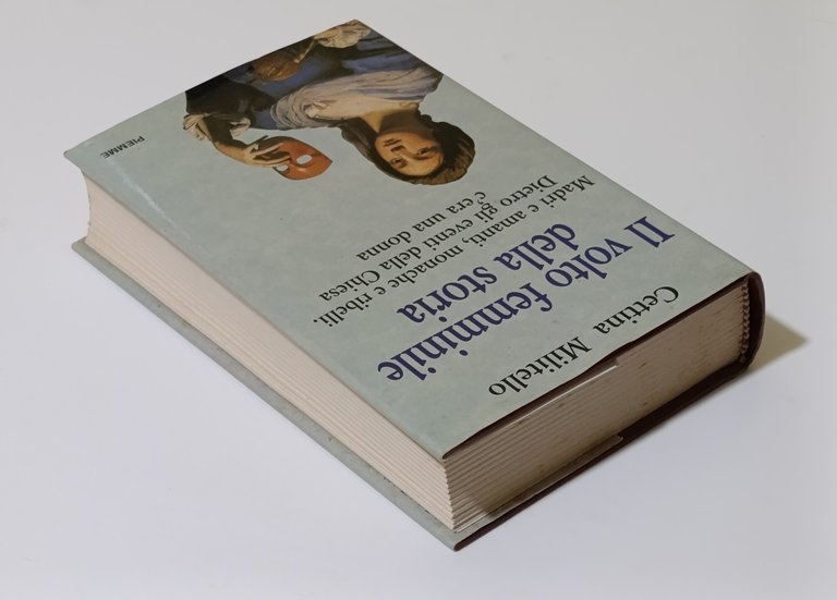 Il volto femminile della storia. Madri e amanti, monache e …