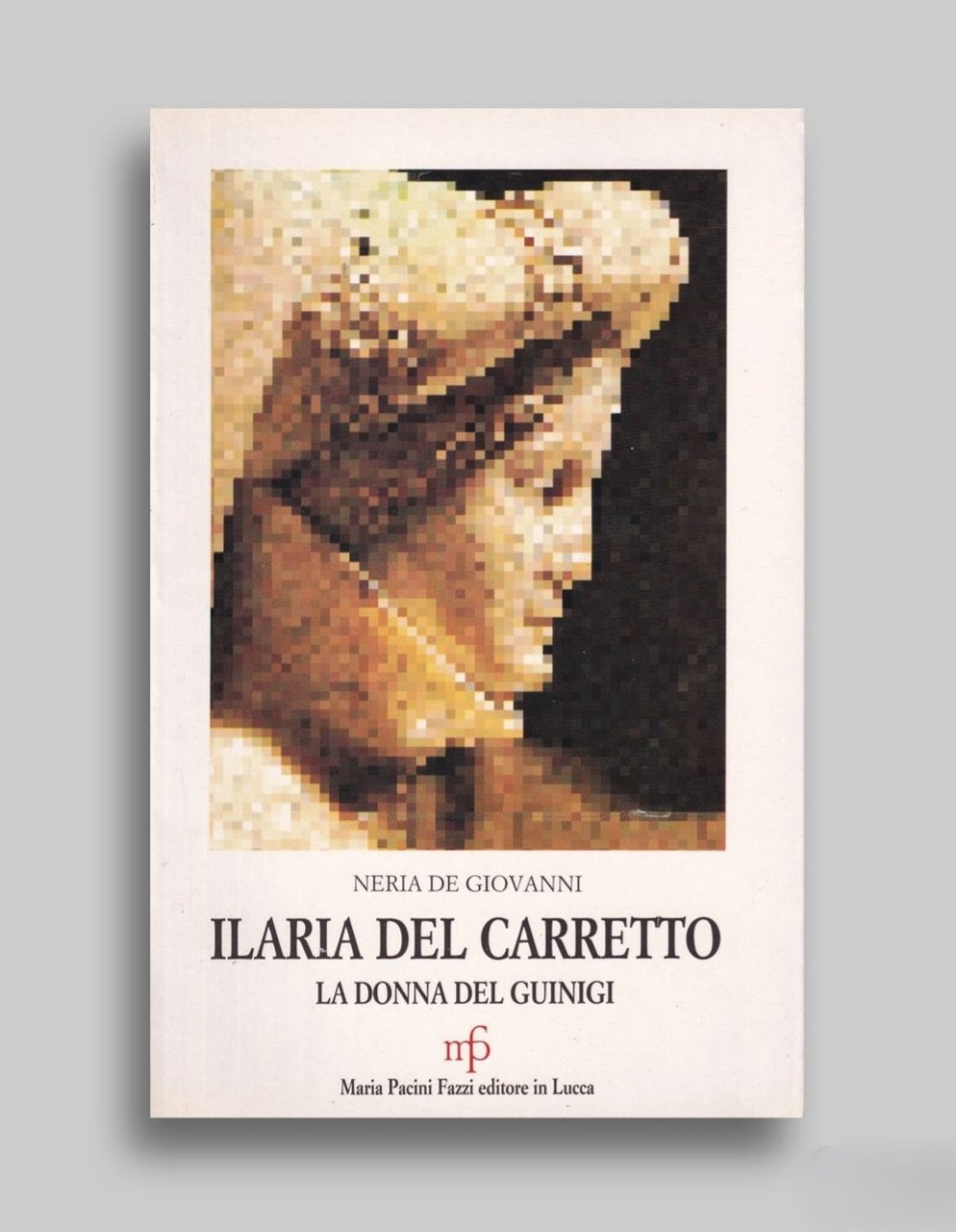Ilaria del Carretto. La donna del Guinigi