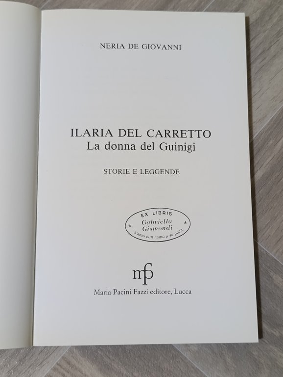 Ilaria del Carretto. La donna del Guinigi