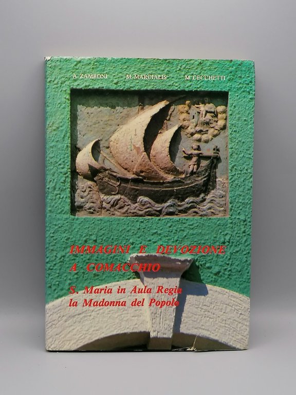 Immagini e Devozione a Comacchio S. Maria Aula Regia Madonna …