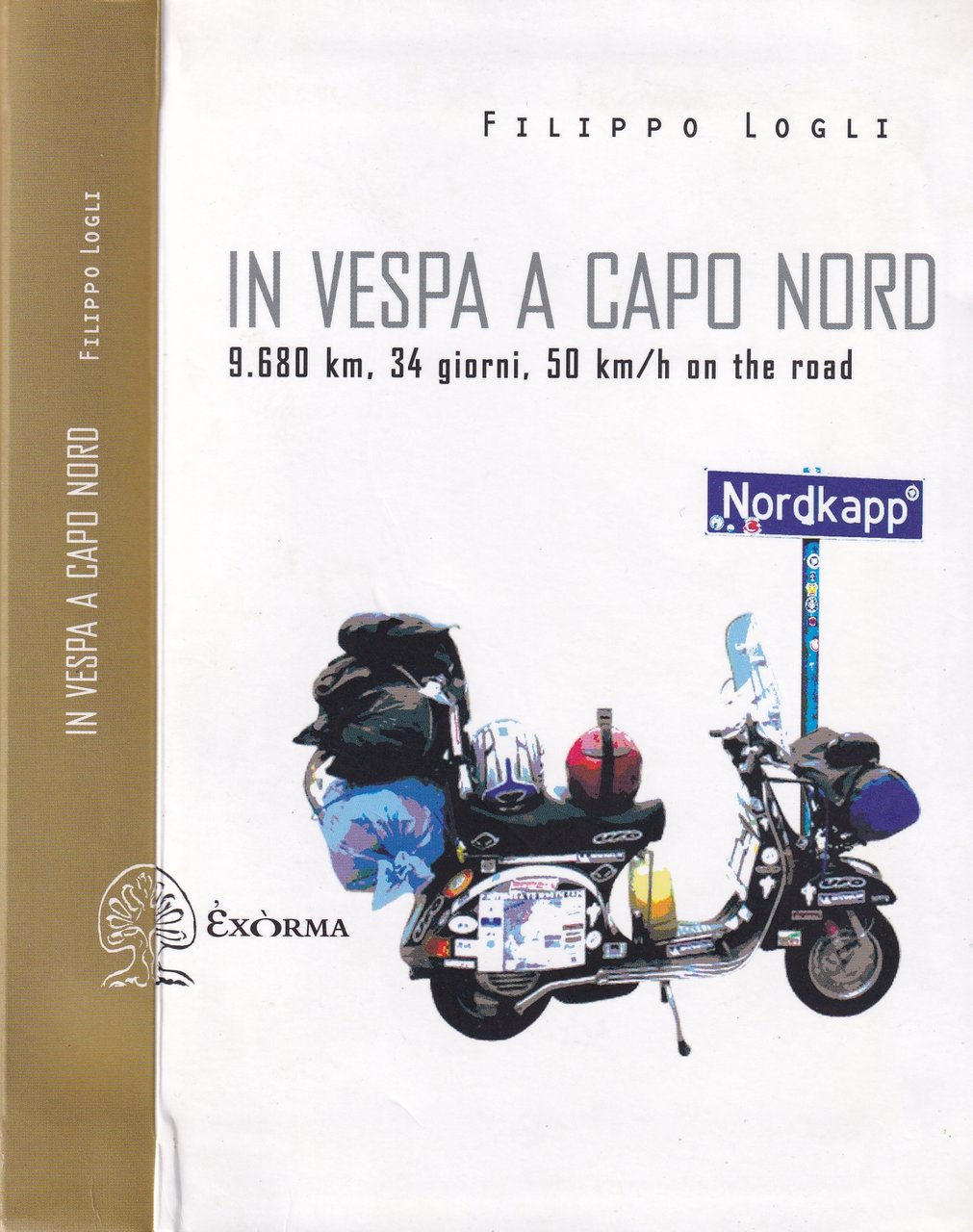 In Vespa a Capo Nord. 9.680 km, 34 giorni, 50 …