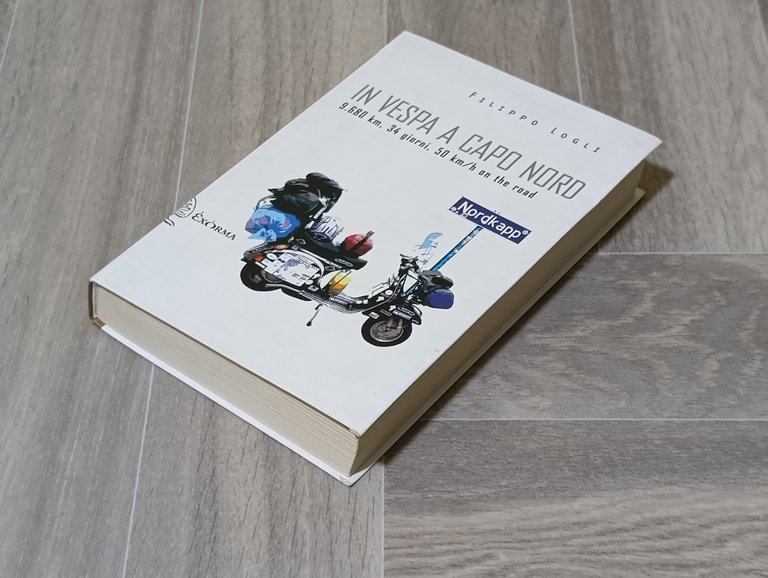 In Vespa a Capo Nord. 9.680 km, 34 giorni, 50 …